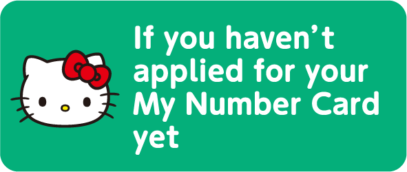 If you haven&rsquo;t applied for your My Number Card yet